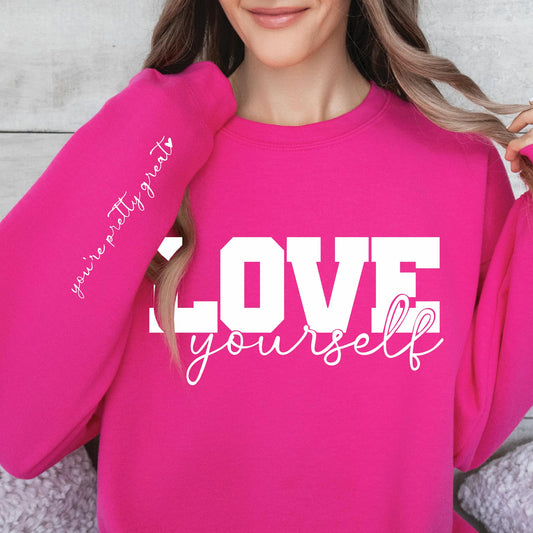 Love Yourself   Graphic Tee/Sweatshirt options